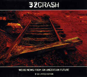 32Crash ‎– Weird News From An Uncertain Future