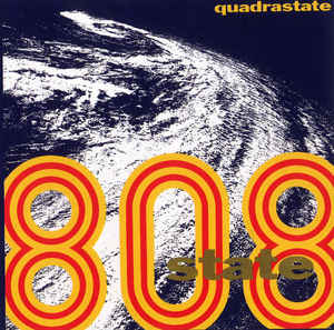 808 State ‎– Quadrastate