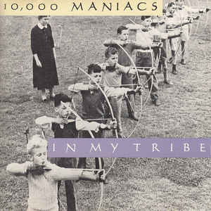 10,000 Maniacs ‎– In My Tribe