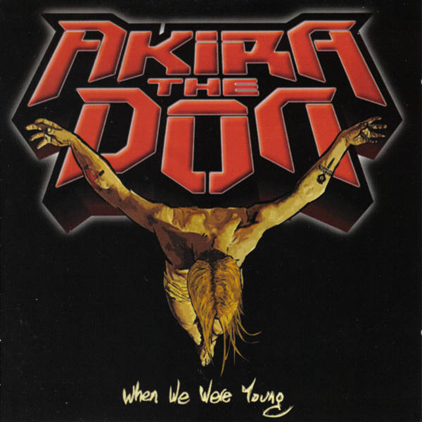Akira The Don – When We Were Young