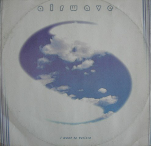 Airwave ‎– I Want To Believe