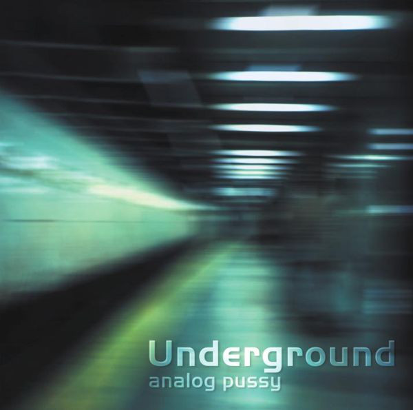 Analog Pussy ‎– Underground