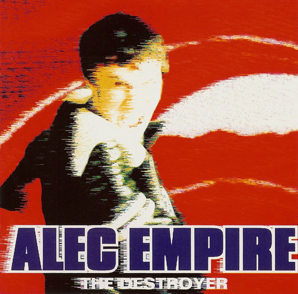 Alec Empire – The Destroyer