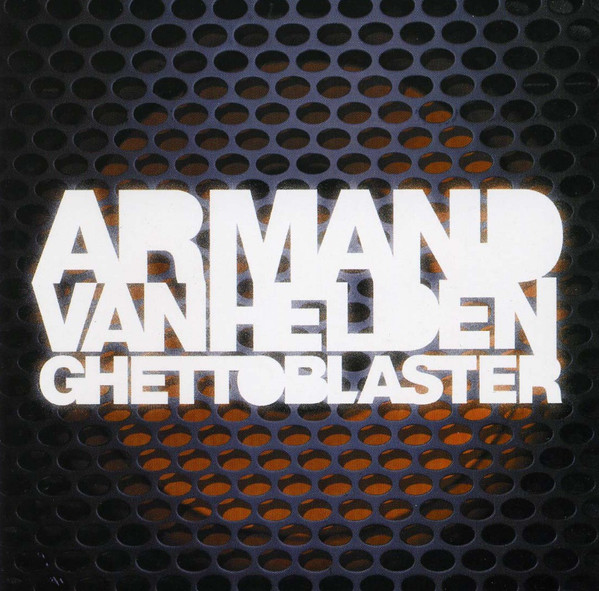 Armand Van Helden ‎– Ghettoblaster