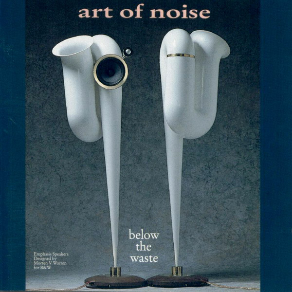 Art of Noise – Below the Waste