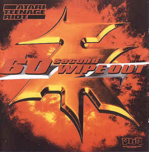Atari Teenage Riot – 60 Seconds Wipe Out