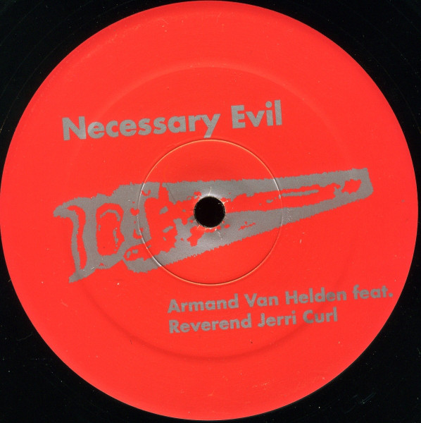 Armand Van Helden Feat. Reverend Jerri Curl ‎– Necessary Evil