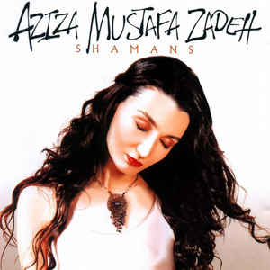 Aziza Mustafa Zadeh ‎– Shamans