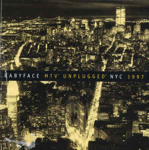 Babyface ‎– MTV Unplugged NYC 1997