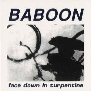 Baboon – Face Down In Turpentine
