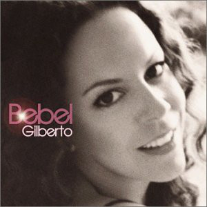 Bebel Gilberto – Bebel Gilberto (2004)