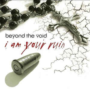 Beyond The Void ‎– I Am Your Ruin