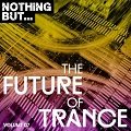 Nothing But… The Future Of Trance Vol.07