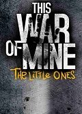 This War of Mine The Little Ones
