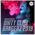 Dirty Club Bangerz 2019 (Deluxe Version)